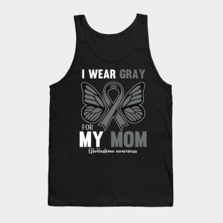 I Wear Gray For My Mom Glioblastoma Awareness Tank Top